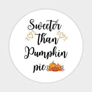 Sweeter than Pumpkin Pies Magnet